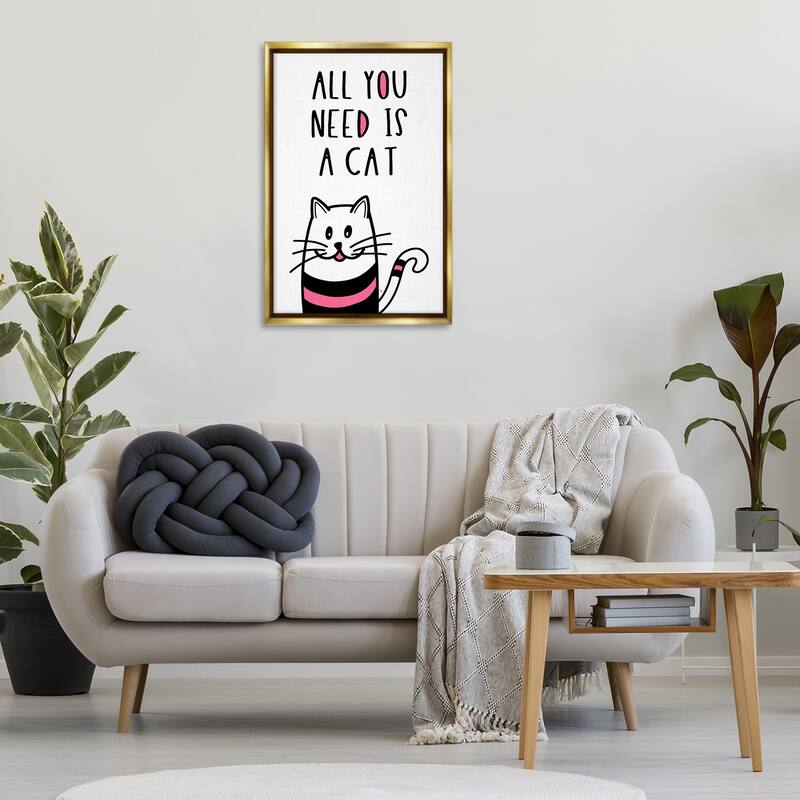 Stupell All You Need Is Cat Framed Floater Canvas Wall Art Design By Martina Pavlova