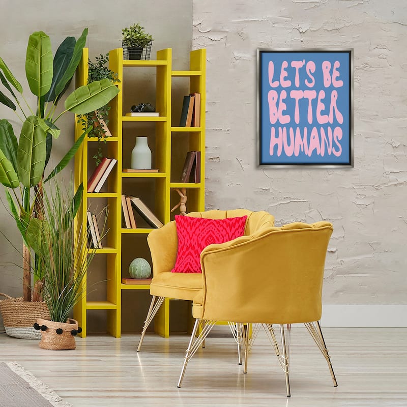 Stupell Let's Be Better Humans Framed Floater Canvas Wall Art Design By House of Lulu