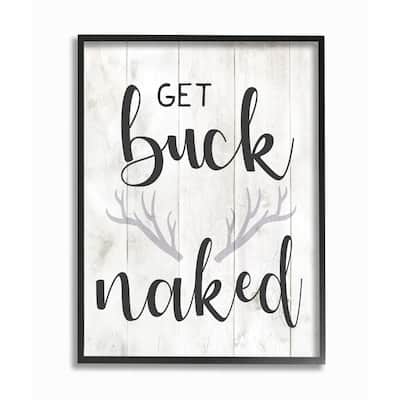 Stupell Country Get Buck Naked Text Design Rustic Antlers Framed Giclee Texturized Art by Daphne Polselli