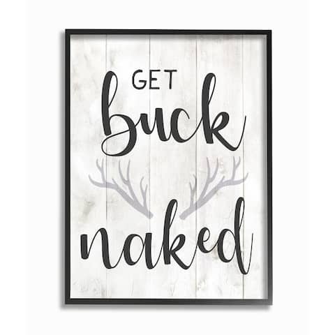 Stupell Industries Country Get Buck Naked Text Design Rustic Antlers Framed Wall Art