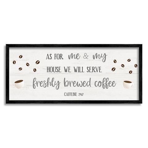 Stupell Industries We Will Serve Fresh Coffee 24:7 Caffeine Proverbs Framed Wall Art