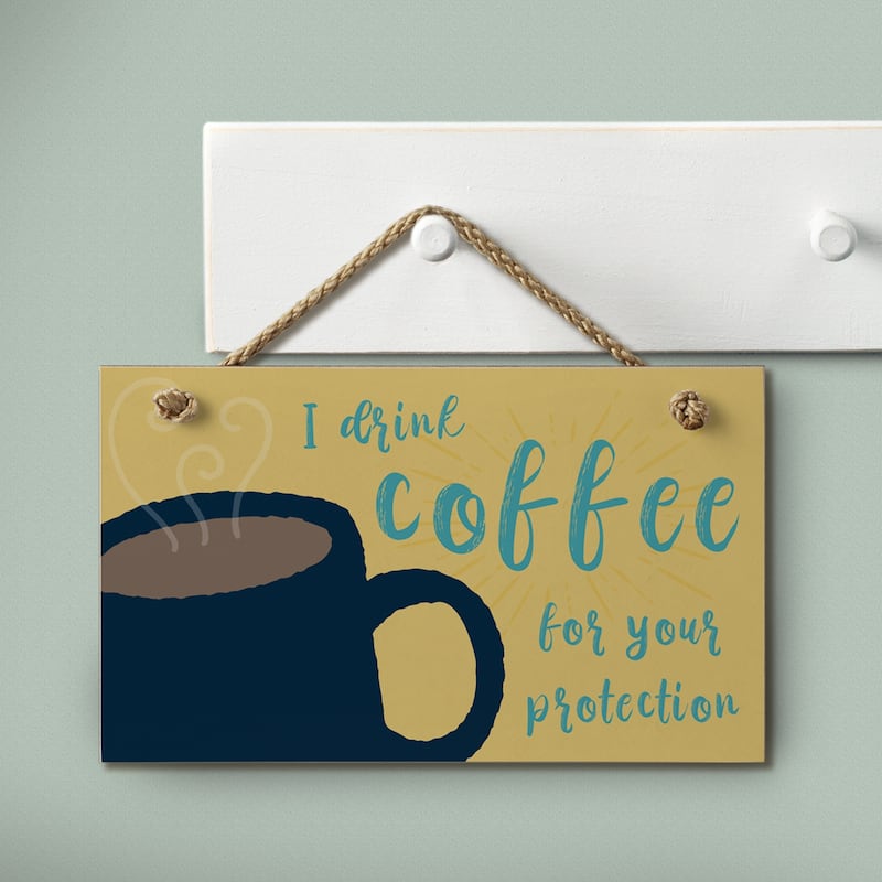 Hanging Wood Sign - Coffee For Your Protection
