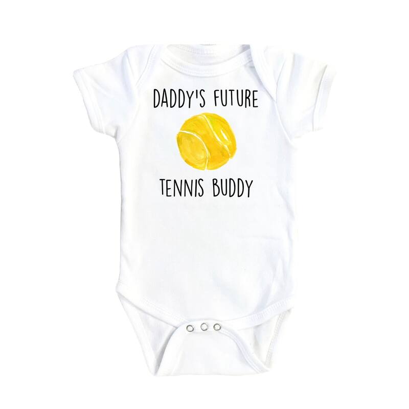 Tennis Buddy Daddy - Baby Boy Girl Clothes Infant Bodysuit Funny Cute Newborn - White - 0-3M