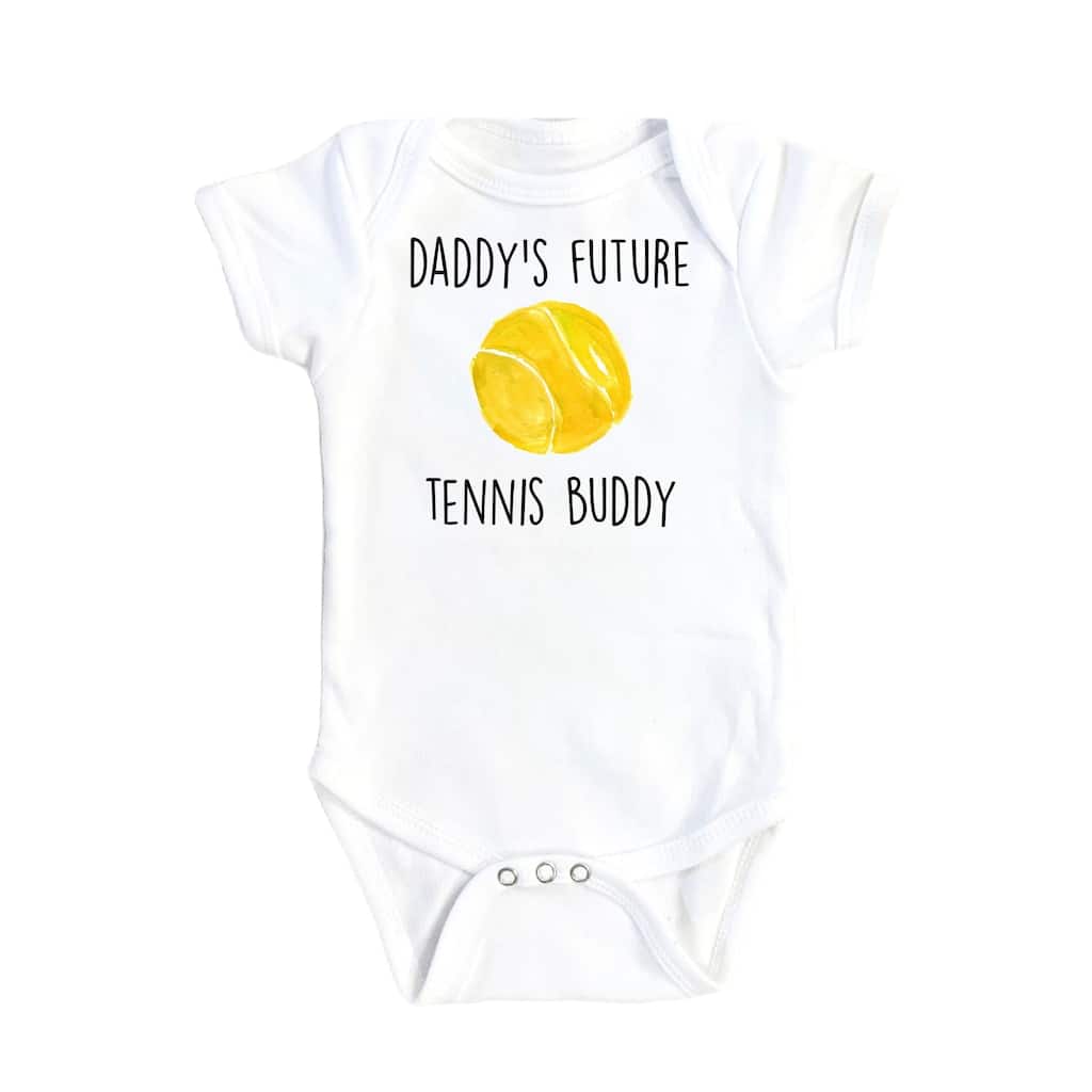 Tennis Buddy Daddy - Baby Boy Girl Clothes Infant Bodysuit Funny Cute Newborn