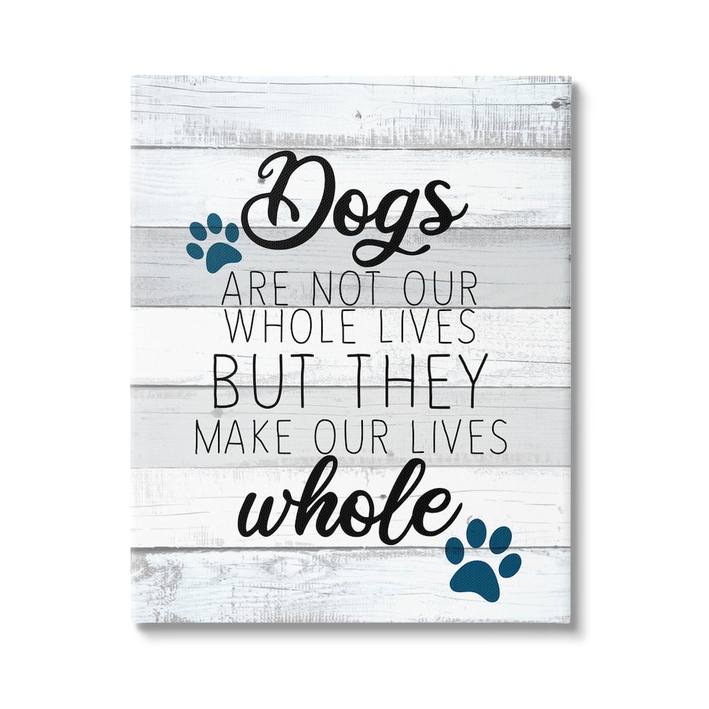 Stupell Dogs Make Our Lives Whole Paw Icon Striped Backdrop Canvas Wall Art - Grey