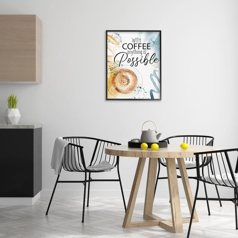 Stupell With Coffee Anything Possible Framed Giclee Art Design By Kim Allen