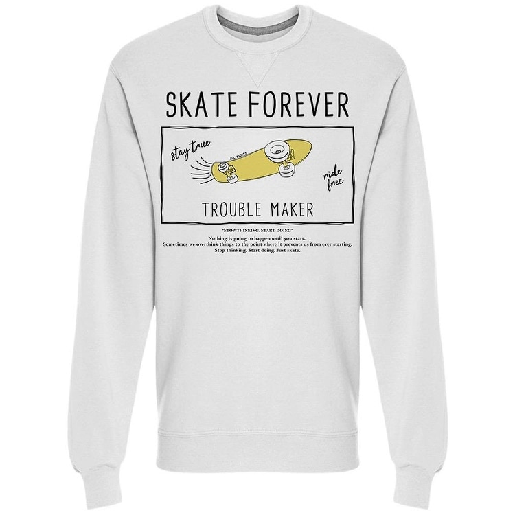 Skate Forever Trouble Maker Sweatshirt Men's -Image by Shutterstock