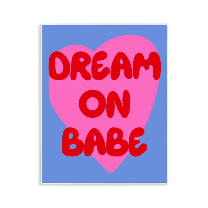 Stupell Bold Dream On Babe Wall Plaque Art Design By House of Lulu - 11 x 14