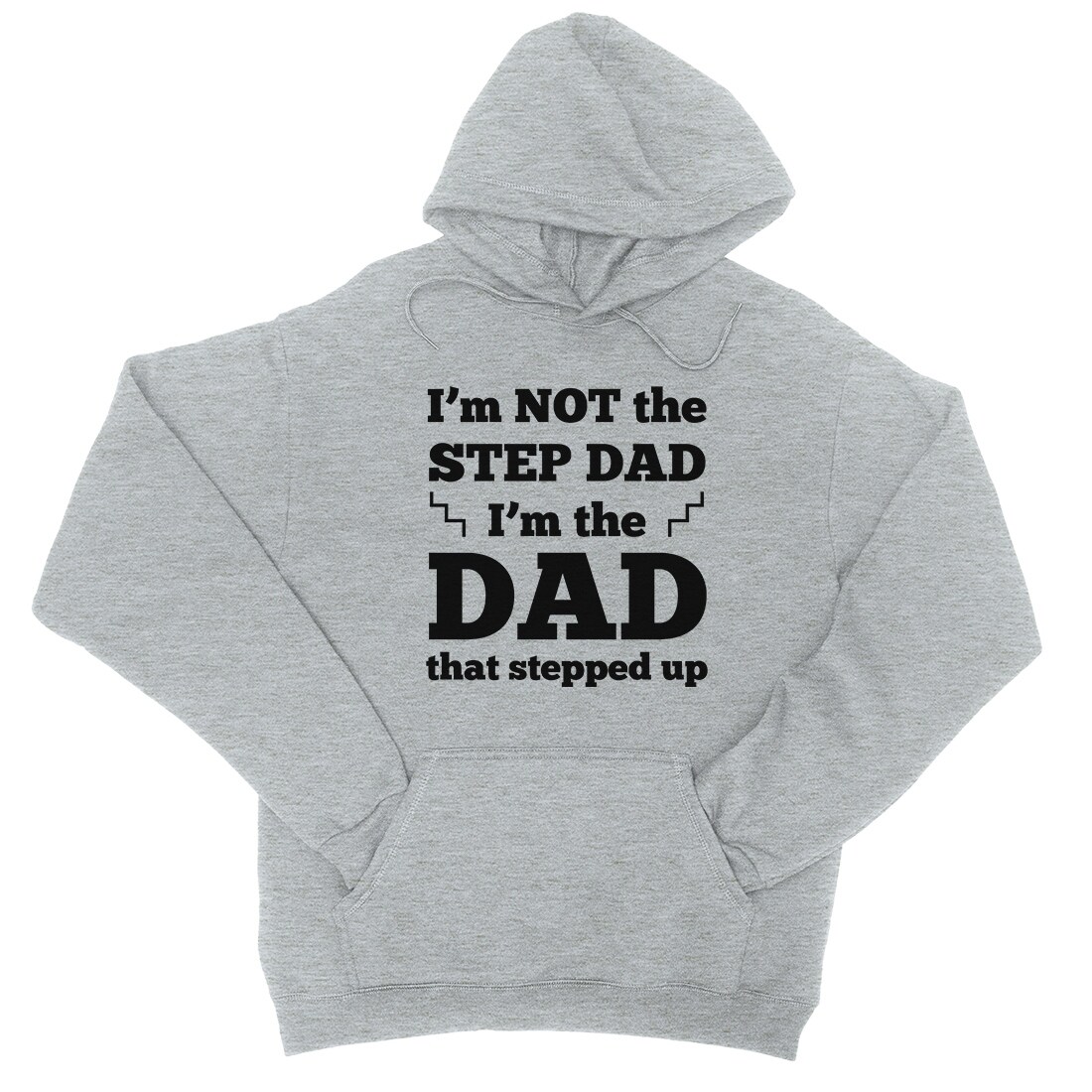 Shop Step Dad Stepped Up Unisex Grey Fleece Hoodie Super Great For