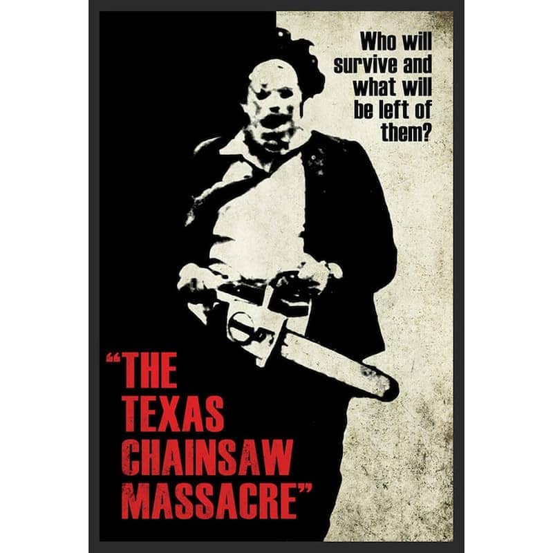 Who Will Survive and What Will Be Left of Them? The Texas Chainsaw Massacre Framed Poster - 24 x 36 Inch