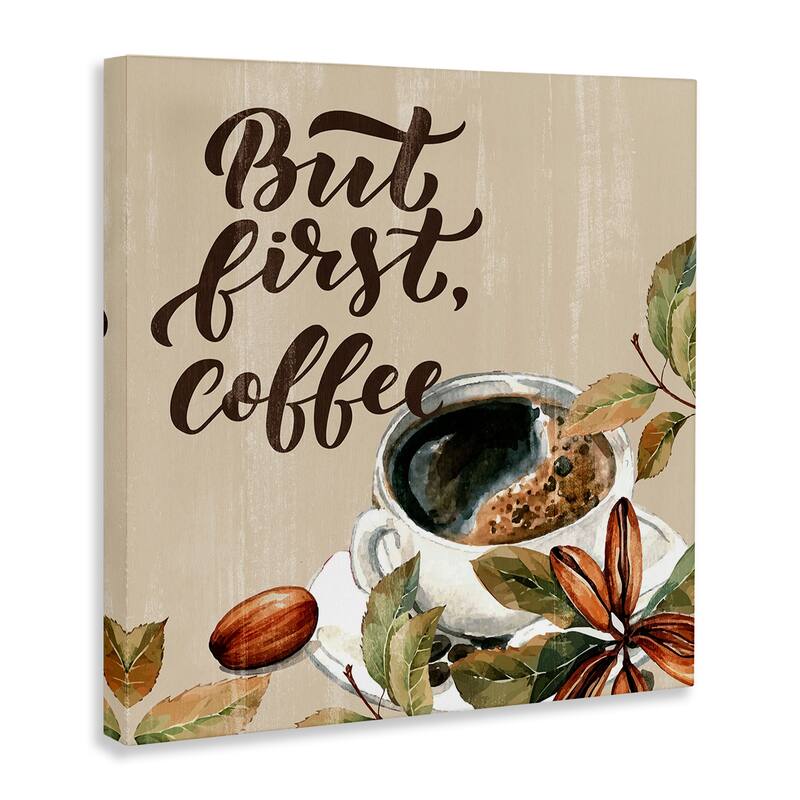Stupell Rustic But First Coffee Canvas Wall Art Design By Kim Allen