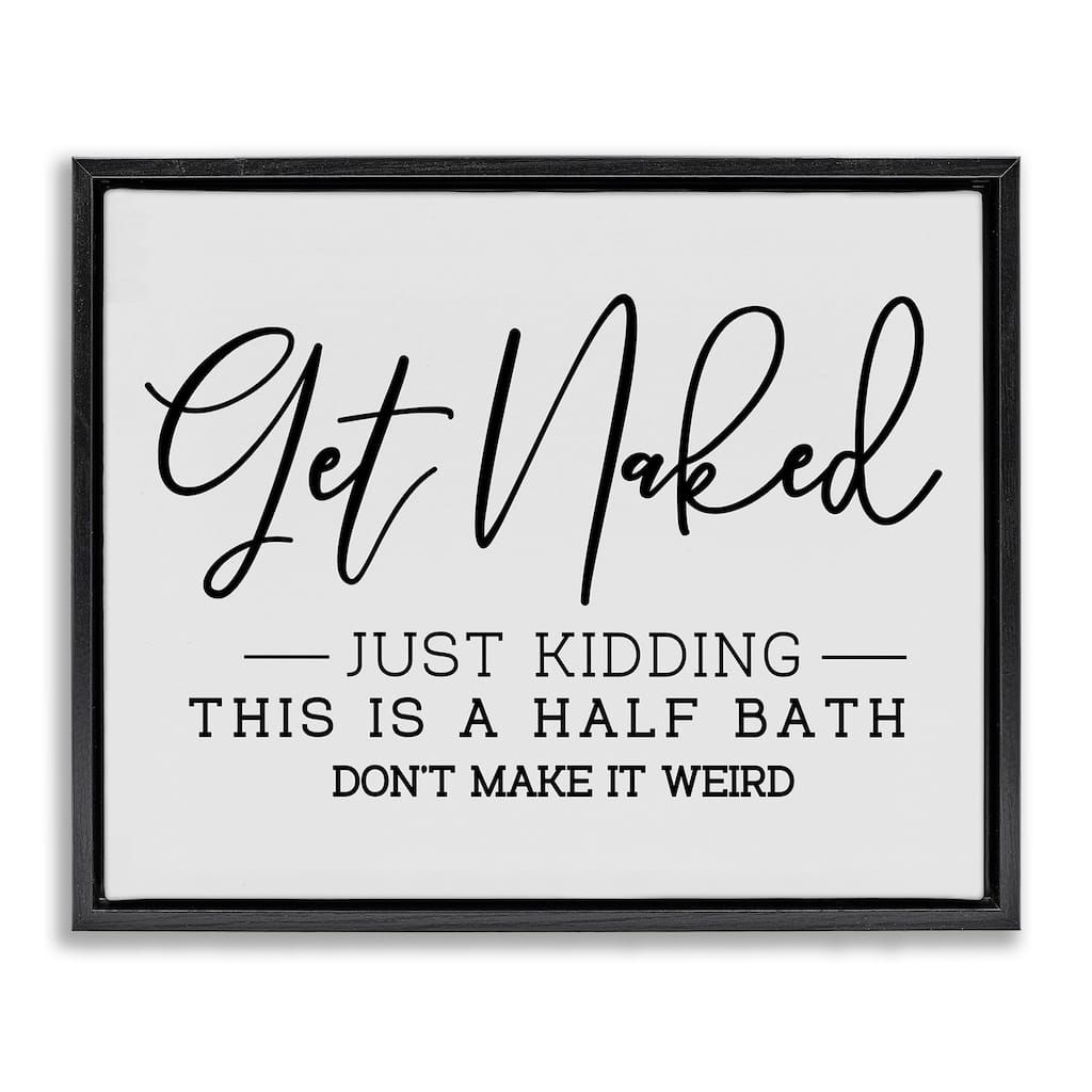 Stupell Get Naked Funny Bathroom Framed Floater Canvas Wall Art Design by LSR Design Studio