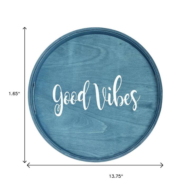 HomeRoots 14" Teal Blue And White Good Vibes Round Serving Tray With Handles - 13.75 in. x 1.65 in. x 13.75 in.