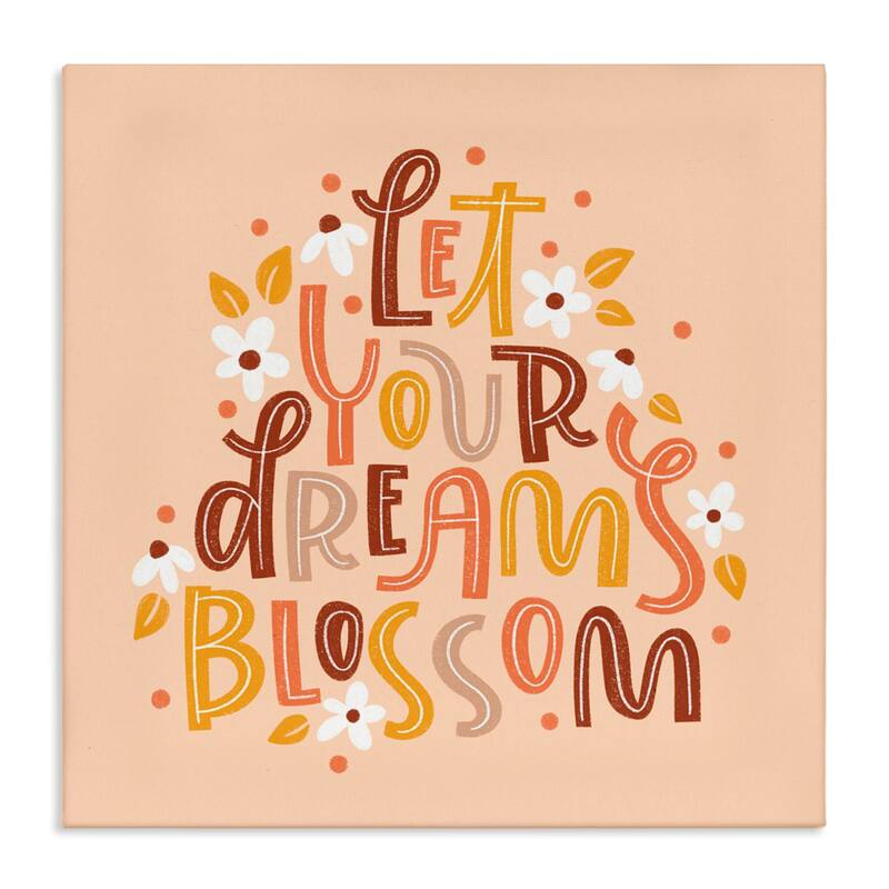 Stupell Earthy Let Your Dreams Blossom Canvas Wall Art Design By Sarah Hickman - 17 x 17