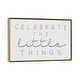 preview thumbnail 7 of 7, iCanvas "Celebrate the Little Things" by Jaxn Blvd. Framed Gold - 18x26