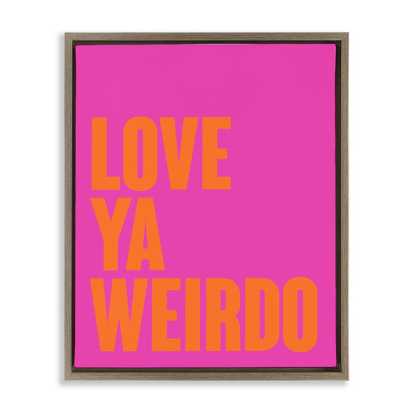 Stupell Love Ya Weirdo Phrase Framed Floater Canvas Wall Art Design By House of Lulu - 17 x 21 - Brown