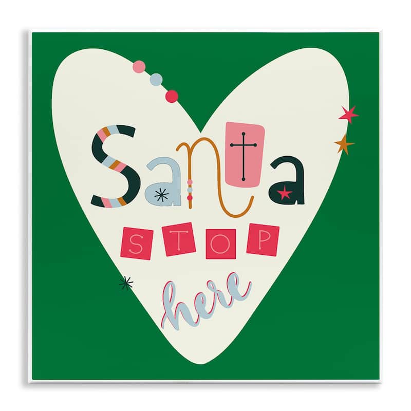 Stupell Santa Stop Here Heart Wall Plaque Art Design By Sazerelli Designs - 12 x 12