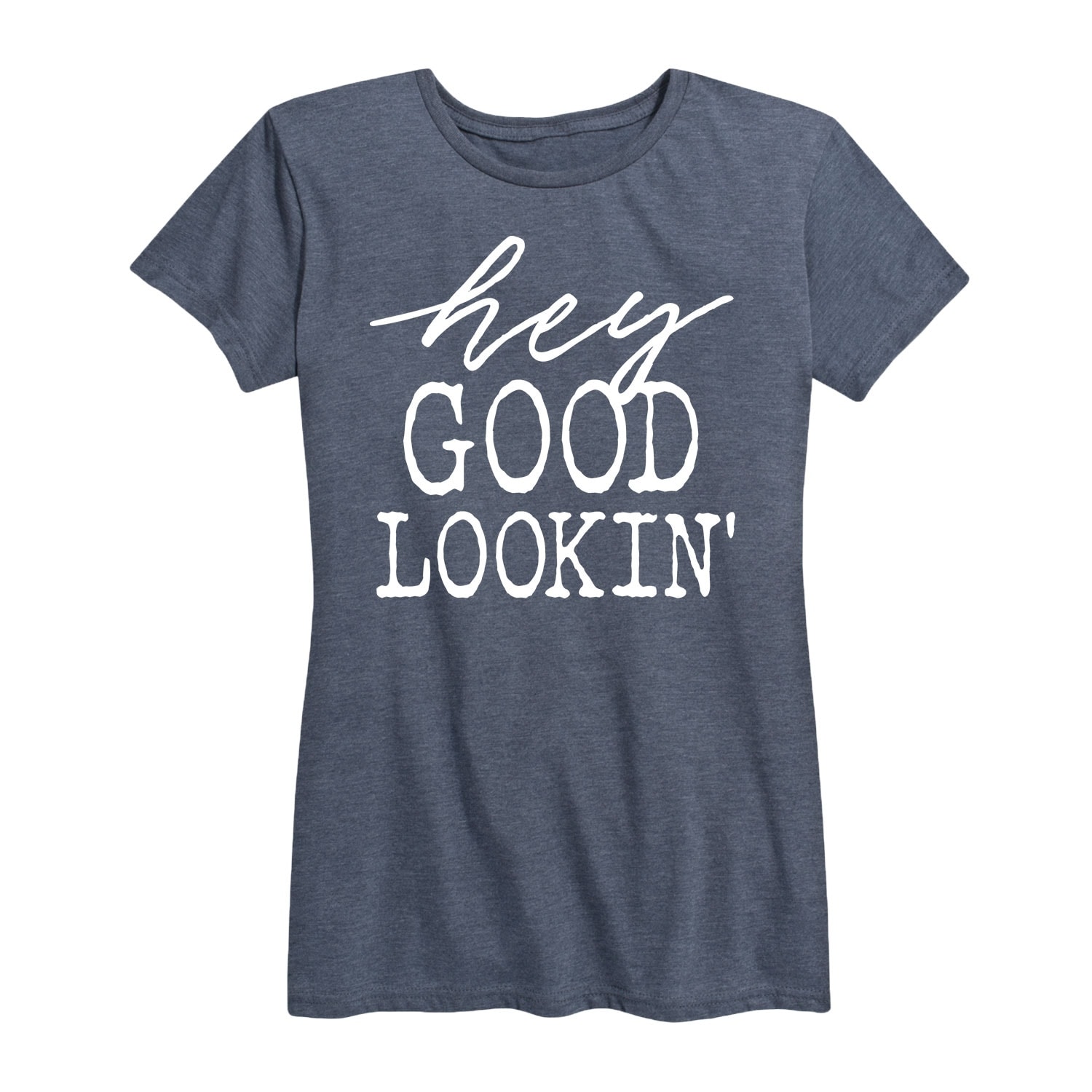 Hey Good Lookin' - Women's Short Sleeve Graphic T-Shirt