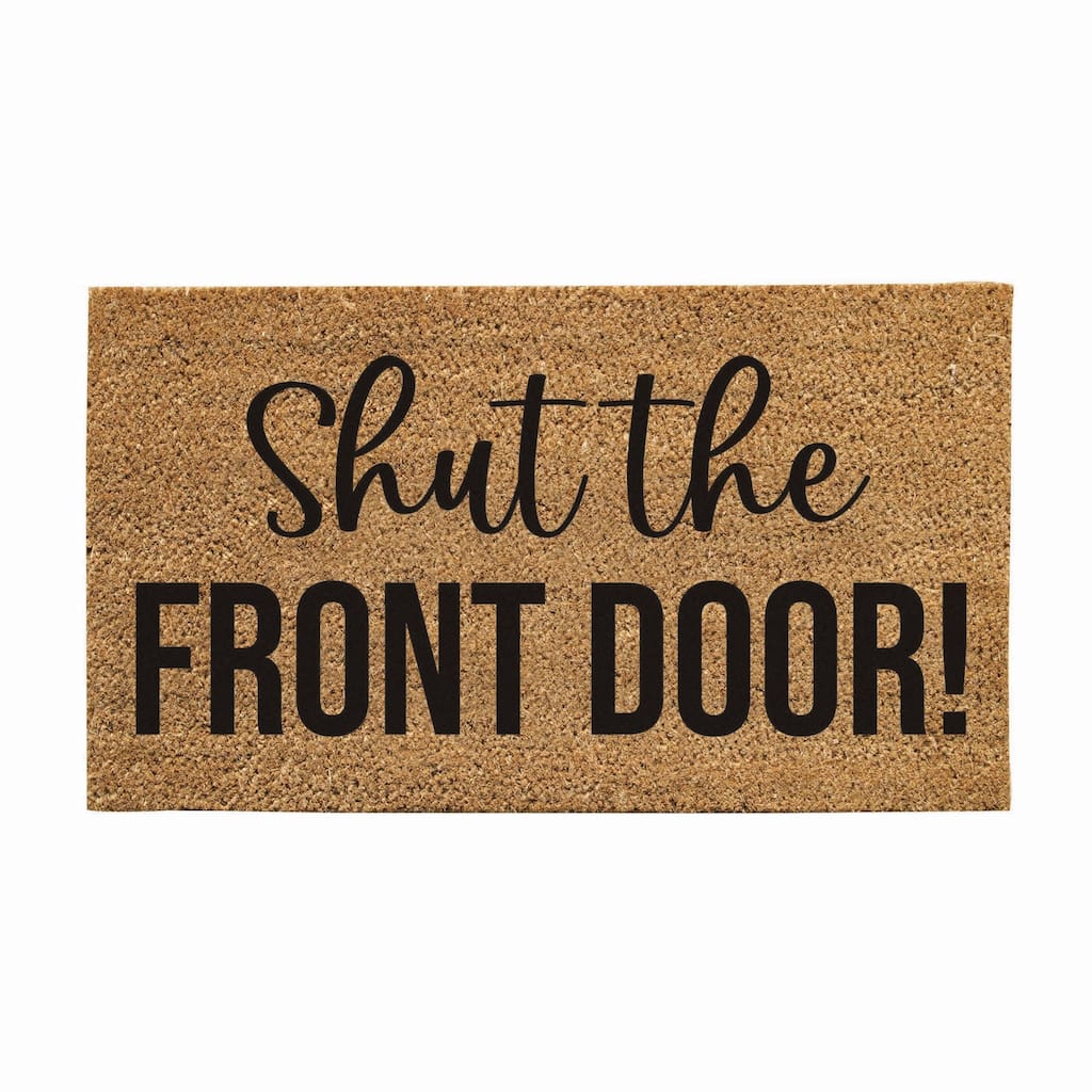 28" x 16" Natural Coir Door Mat, Shut the Front Door! - 28" x 16"