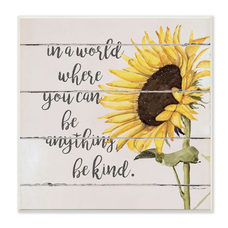 Stupell Be Anything Be Kind Motivational Quote Farmhouse Sunflower Wood ...