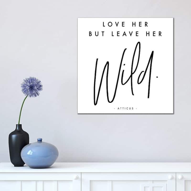 iCanvas "Love Her But Leave Her Wild - Atticus" by Honeymoon Hotel Canvas Print - 18x18x1.5