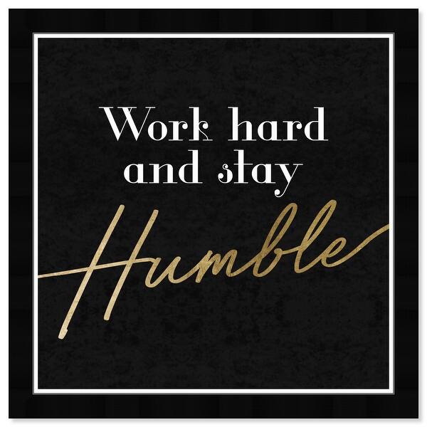 Shop Wynwood Studio Stay Humble Typography And Quotes Wall Art Framed Print Inspirational Quotes And Sayings Gold Black Overstock 31292841