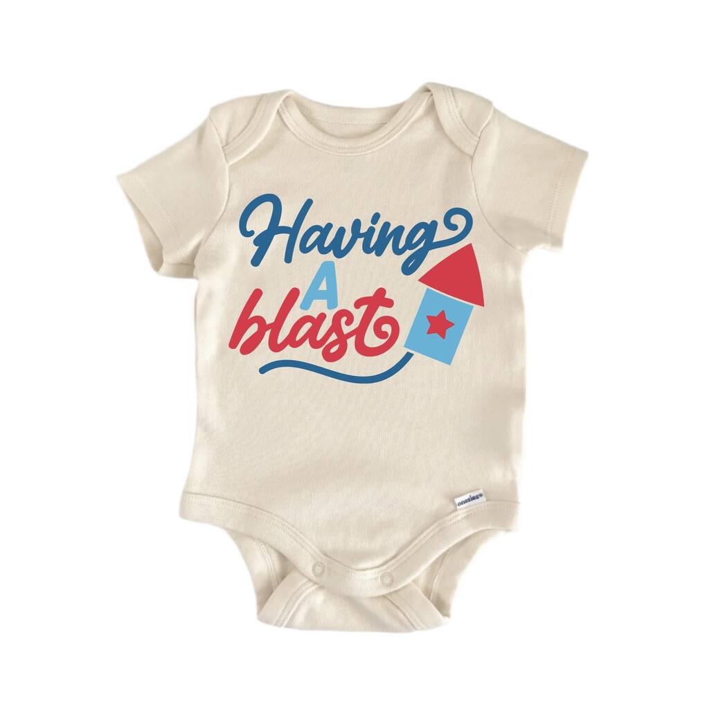 Having A Blast JUly 4th America - Baby Boy Girl Clothes Infant Bodysuit Funny Cute
