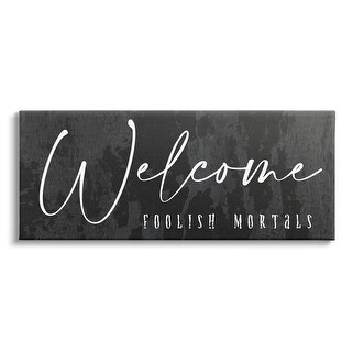 Stupell Welcome Foolish Mortals Weathered Halloween Calligraphy Phrase Canvas Wall Art, Design by Daphne Polselli - Bed Bath & Beyond - 36613352