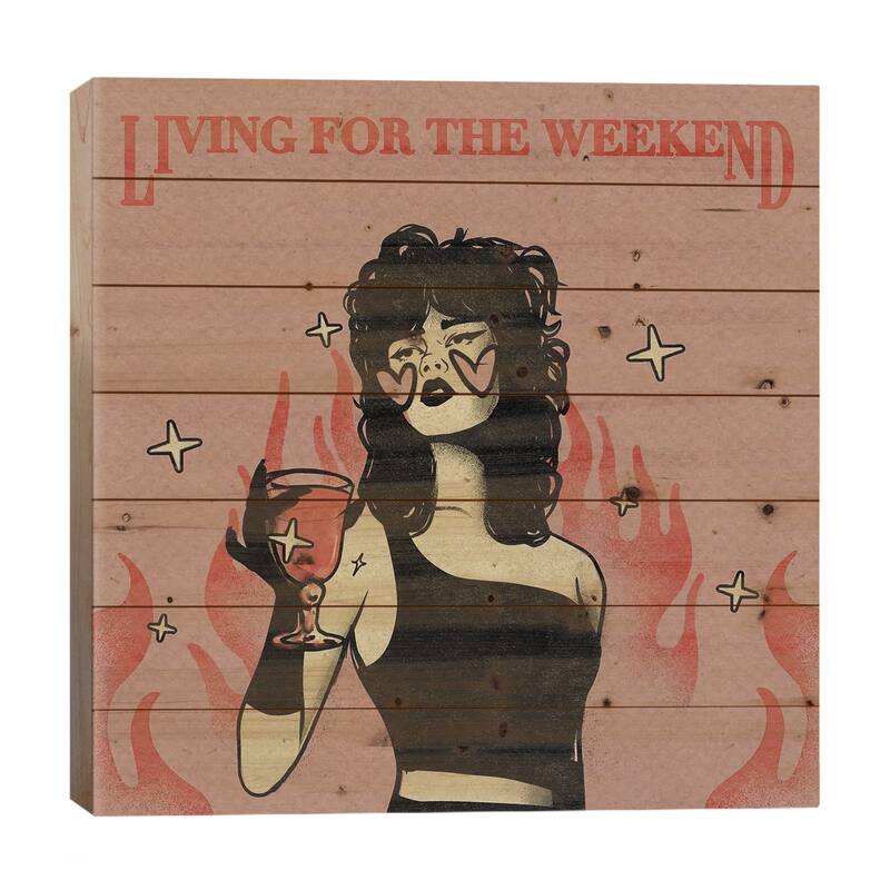 Living For The Weekend Print On Wood by Illunatica - Multi-Color - 26x26x1.5