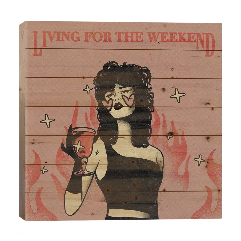 Living For The Weekend Print On Wood by Illunatica - Multi-Color