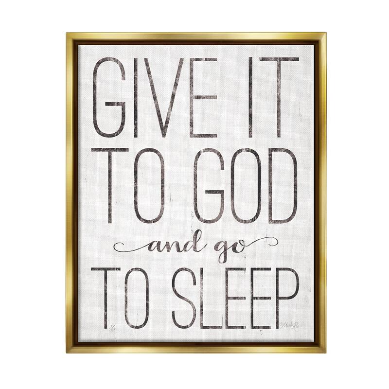 Stupell Give It To God and Go To Sleep Black and White Wood Look Sign Floater Frame - 24 x 30 - Gold
