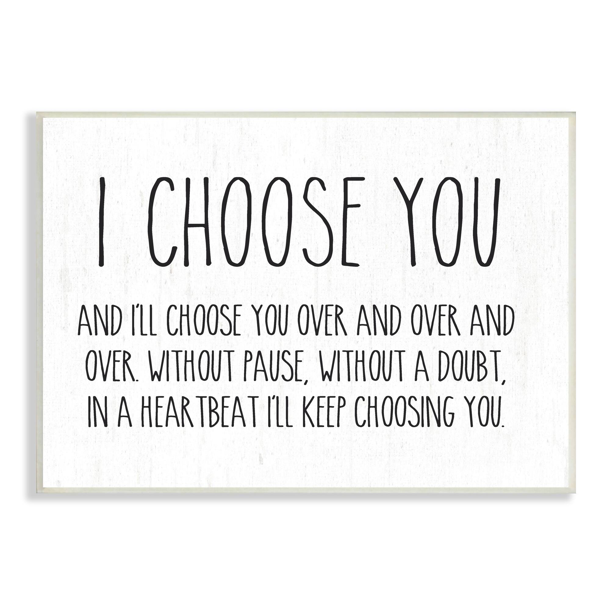 Stupell I Choose You Romantic Love Quote Casual Typography Wood Wall