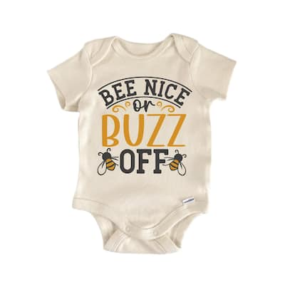 Bee Nice On Buzz Off Honey - Baby Boy Girl Clothes Infant Bodysuit Funny Cute