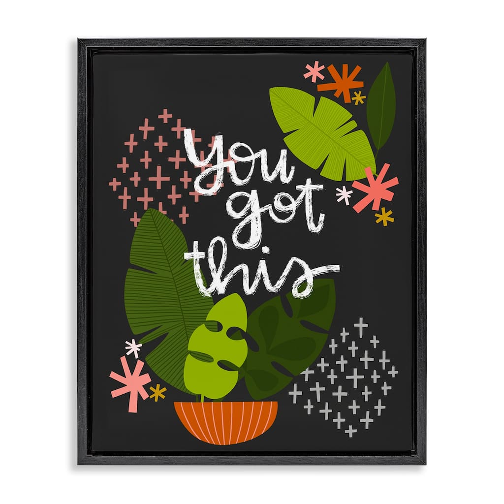 Stupell Modern You Got This Plant Framed Floater Canvas Wall Art Design By Mandy Ford Art + Illustration