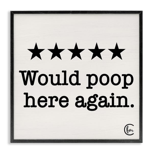 slide 2 of 25, Stupell Bathroom Rating Five Starts Would Poop Here Again Black Framed Art, 12x12, Proudly Made in USA 12 x 12 - Wood - Black