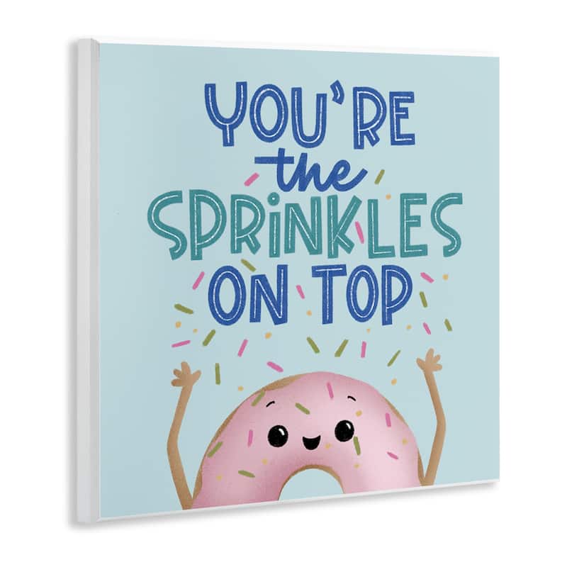 Stupell You're The Sprinkles On Top Wall Plaque Art Design By Sarah Hickman