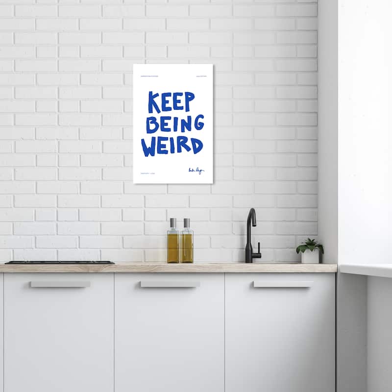 Wynwood Studio Canvas Typography and Quotes Keep Being Weird Blue and Modern & Contemporary Wall Art Canvas Print - 16 x 24