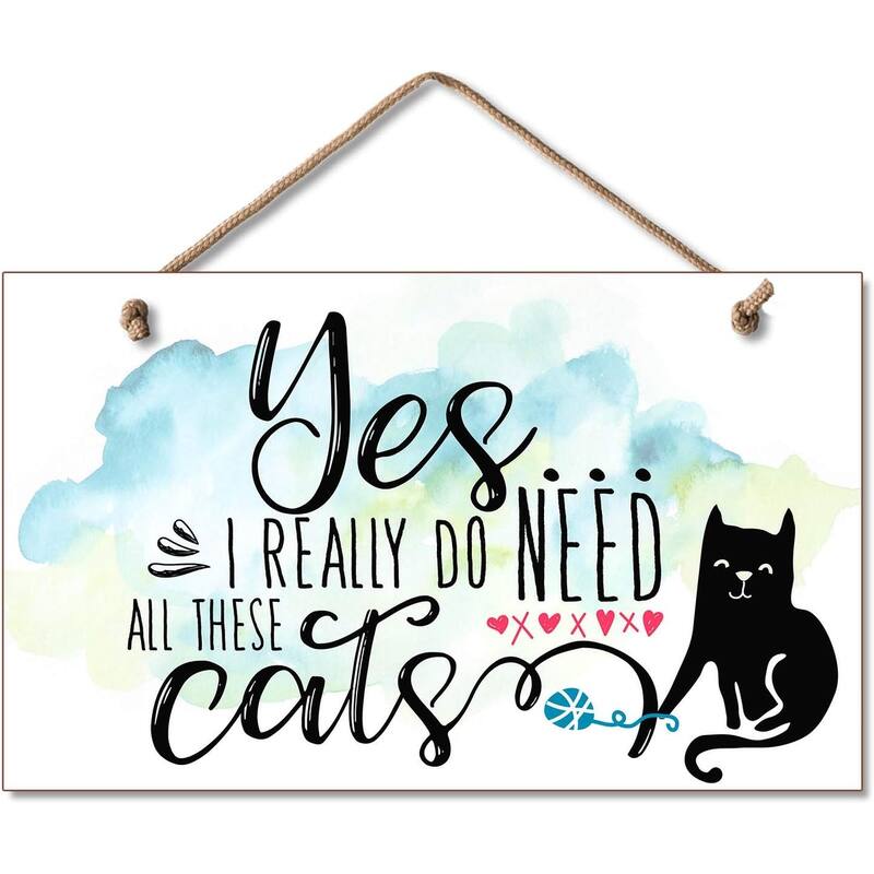 "I Really Do Need All These Cats" Decorative Hanging Wood Sign 9.5” by 5.75” Made in the USA