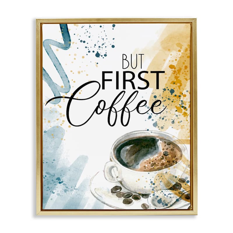 Stupell Modern But First Coffee Framed Floater Canvas Wall Art Design By Kim Allen - 25 x 31 - Gold