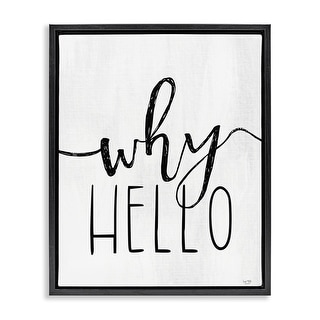 Stupell Why Hello Typography Framed Floater Canvas Wall Art Design By ...