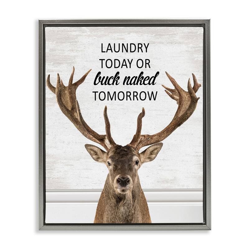 Stupell Laundry or Buck Naked Tomorrow Framed Floater Canvas Wall Art Design By Lettered and Lined - 25 x 31 - Grey