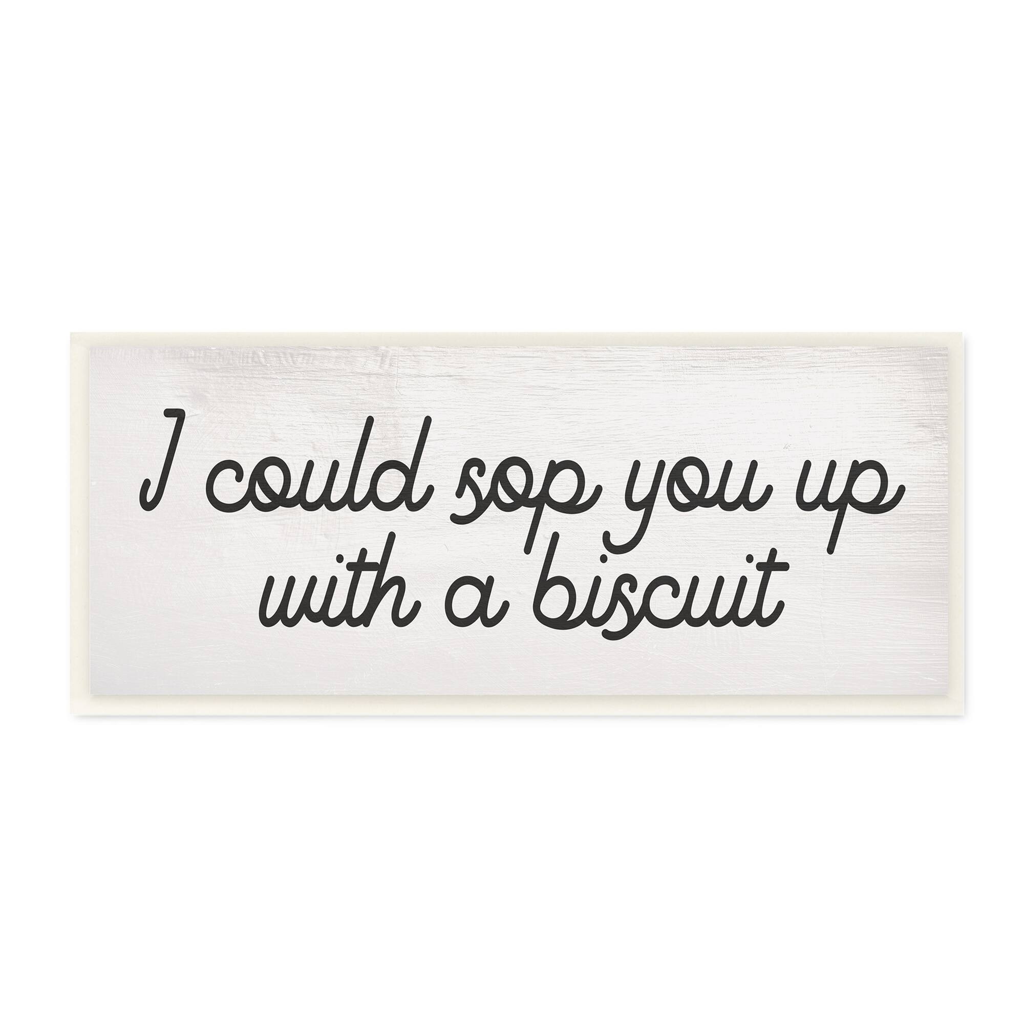 Stupell Sop You Up With A Biscuit Southern Slang Wood Wall Art Bed Bath & Beyond 34151251