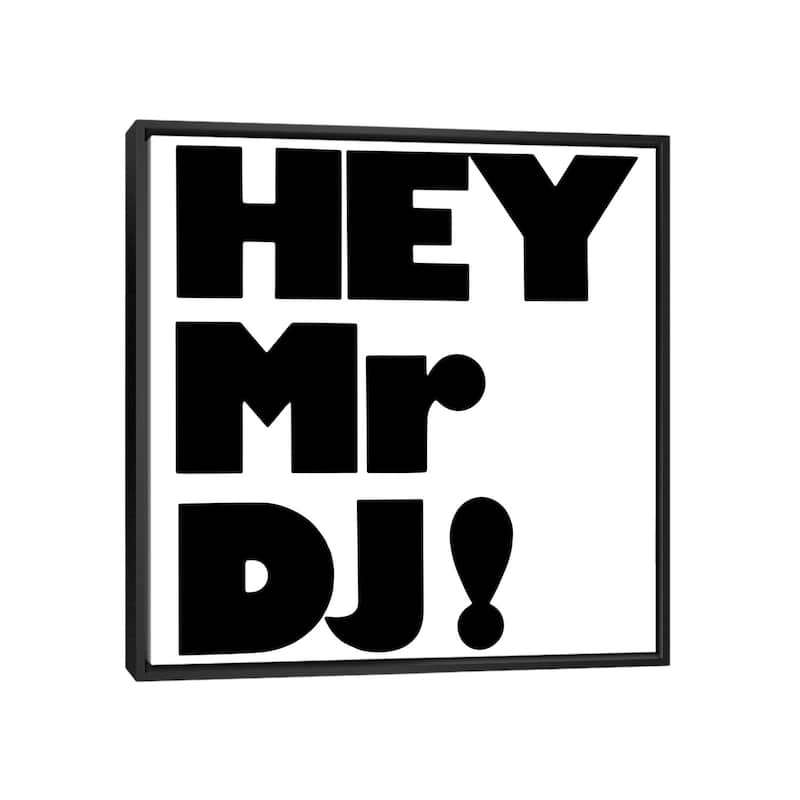 iCanvas "Hey Mr Dj" by Hemingway Design Framed Canvas Print - Black - 18x18
