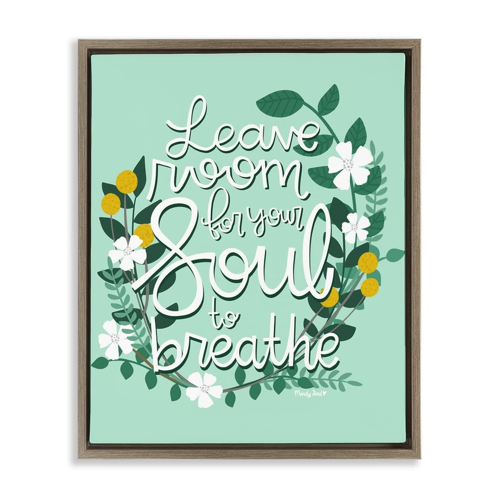 Stupell Room For Soul To Breathe Framed Floater Canvas Wall Art Design By Mandy Ford Art + Illustration