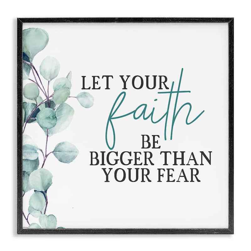 Stupell Faith Bigger Than Fear Spiritual Quote Plant Greenery Framed Wall Art,12x12 - 17 x 17 - Black