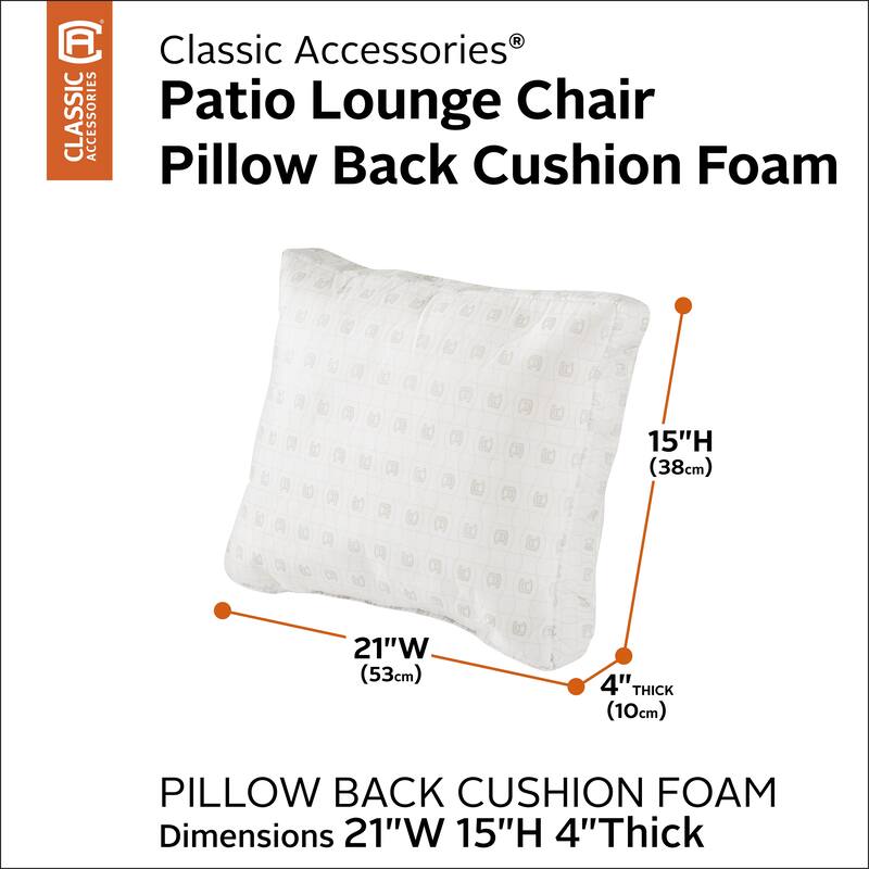 Classic Accessories Patio Lounge Chair Pillow Back Cushion Foam - 21"W x 15"H x 4"Thick