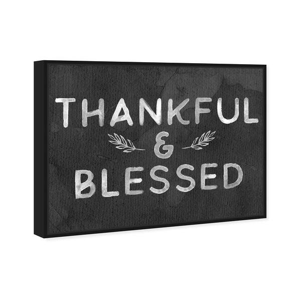 Shop Oliver Gal Thankful And Blessed Wall Art Framed Canvas Print Inspirational Quotes And Sayings Gray Black Overstock 31796362