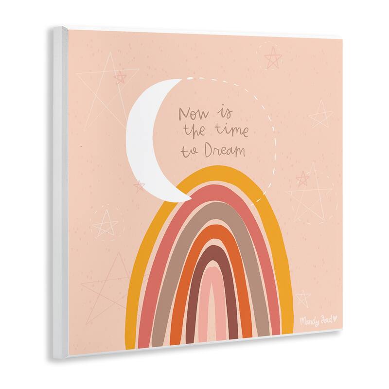 Stupell Now Is The Time To Dream Wall Plaque Art Design By Mandy Ford Art + Illustration