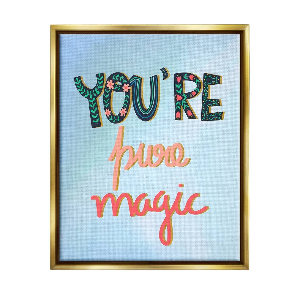 Stupell Pure Magic Floral Phrase Framed Floater Canvas Wall Art Design by Pragya Kothari