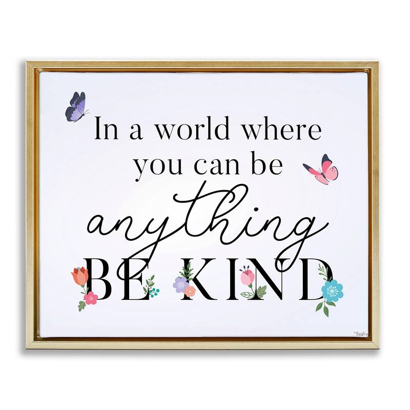 Stupell Floral & Butterflies Be Kind Framed Floater Canvas Wall Art Design By Gigi Louise - 21 x 17 - Gold
